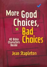More Good Choices, Bad Choices: Bible Characters Decide