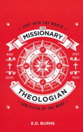The Missionary-Theologian: Sent into the World, Sanctified by the Word
