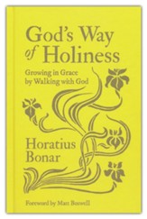 God?s Way of Holiness: Growing in Grace by Walking with God