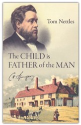 The Child Is Father of the Man: C. H. Spurgeon