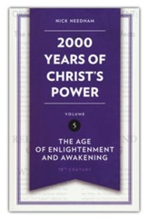 2,000 Years of ChristÃÂs Power Vol. 5: The Age of Enlightenment and Awakening