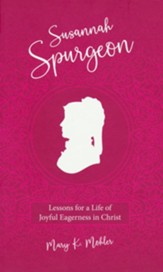 Susannah Spurgeon: Lessons for a Life of Joyful Eagerness in Christ