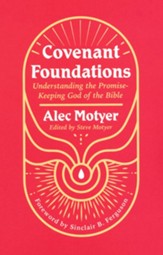 Covenant Foundations: Understanding the PromiseÂKeeping God of the Bible