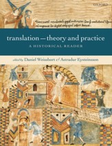Translation: Theory and Practice--A Historical Reader