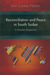 Reconciliation and Peace in South Sudan: A Christian Perspective