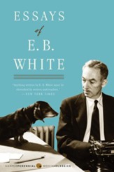 Essays of E. B. White - eBook