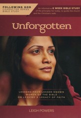 Following God Life Principles from Unforgotten Women of the Bible: Lessons from Lesser Known Women of the Bible on Leaving a Legacy of Faith