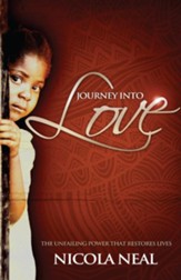 Journey Into Love: The Unfailing Power that Restores Lives - eBook