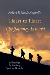 Heart to Heart-The Journey Inward: 75 Readings for Lifelong Spiritual Growth