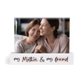 My Mother & My Friend, Tabletop Photo Frame