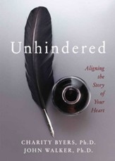 Unhindered: Aligning the Story of Your Heart