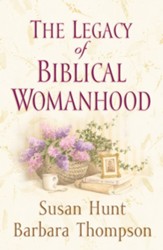 The Legacy of Biblical Womanhood - eBook