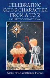 Celebrating God's Character from A to Z: A Christmas Devotional