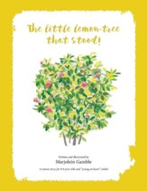 The Little Lemon Tree That Stood!: A nature story for 8-9 year olds and young-at-hearts adults.