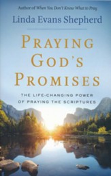 Praying God's Promises: The Life-Changing Power of Praying the Scriptures