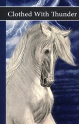 Clothed With Thunder, Sonrise Stable Series, Volume #3   - Slightly Imperfect