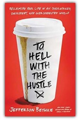 To Hell with the Hustle: Reclaiming Your Life in an Overworked, Overspent, and Overconnected World, Unabridged Audiobook on CD