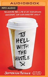 To Hell with the Hustle: Reclaiming Your Life in an Overworked, Overspent, and Overconnected World, Unabridged Audiobook on MP3-CD - Slightly Imperfect