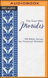 The God Who Provides: 100 Bible Verses for Financial Wisdom, Unabridged Audiobook on MP3-CD
