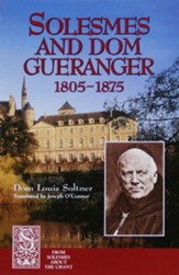 Solesmes & Dom Gueranger 1805-1875