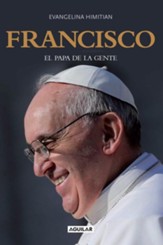 Francisco: El Papa de la gente (Francisco: The People's Pope)