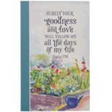 Surely Your Goodness And Love Will Follow Me Flexcover Journal