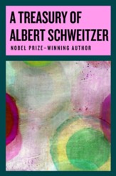 A Treasury of Albert Schweitzer - eBook