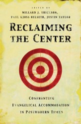 Reclaiming the Center: Confronting Evangelical Accommodation in Postmodern Times - eBook