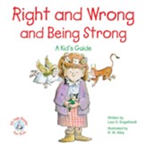 Right and Wrong and Being Strong: A Kid's Guide / Digital original - eBook