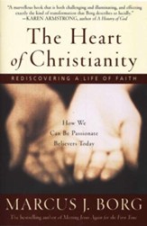The Heart of Christianity Rediscovering A Life of Faith