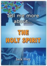 Tell Me More about the Holy Spirit