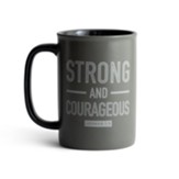 Strong and Courageous Mug, Gray