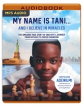 My Name is Tani...and I Believe in Miracles: The