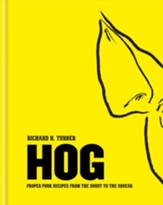 Hog: Proper pork recipes from the snout to the squeak / Digital original - eBook