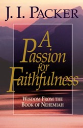 A Passion for Faithfulness: Wisdom From the Book of Nehemiah - eBook