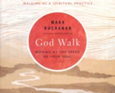 God Walk: Moving at the Speed of Your Soul- unabridged audiobook on CD
