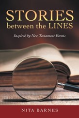 Stories Between the Lines: Inspired by New Testament Events