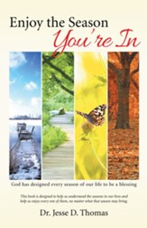 Enjoy the Season Youre In: God has designed every season of our life to be a blessing - eBook