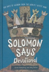 Solomon Says: 100 Days of Wisdom from the World's Wisest King