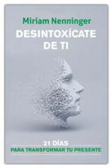 Desintoxícate de ti (Your Inner-self Detox)