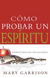 Como Probar un Espiritu: Identifique los espiritus malos y el fruto que manifiestan - eBook
