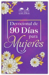 Dia y noche con Dios: Devocional de 90 dias para mujeres (Morning and Evening with God: A 90 Day Devotional for Women)