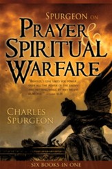 Spurgeon on Prayer & Spiritual Warfare (6 In 1 Anthology) - eBook