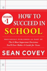 Decision #1: School: Previously published as part of The 6 Most Important Decisions You'll Ever Make - eBook