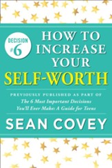 Decision #6: Self-Worth: Previously published as part of The 6 Most Important Decisions You'll Ever Make - eBook