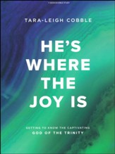 He's Where the Joy Is Bible Study Book
