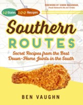 Southern Routes: Secret Recipes from the Best Down-Home Joints in the South - eBook