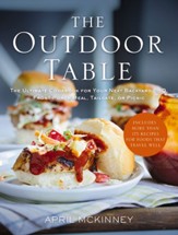 The Outdoor Table: The Ultimate Cookbook for Your Next Backyard BBQ, Front-Porch Meal, Tailgate, or Picnic - eBook