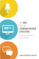 El ABC de la comunicacion efectiva: hablada, escrita y escuchada - eBook