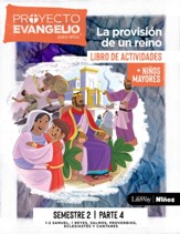 El Proyecto Evangelio Para Ninos Semestre 2 - Actividades Ninos Mayores, Parte 4, 4: La Provision de Un Reino